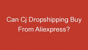 Read more about the article Can Cj Dropshipping Buy From Aliexpress?