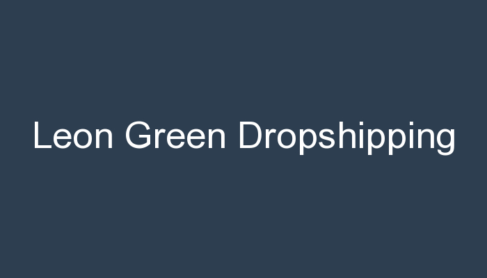 You are currently viewing Leon Green Dropshipping