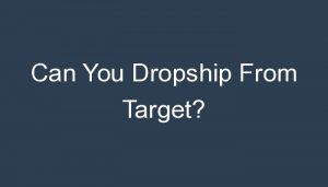 Read more about the article Can You Dropship From Target?