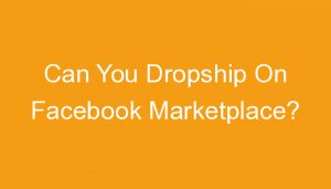 Read more about the article Can You Dropship On Facebook Marketplace?
