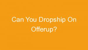 Read more about the article Can You Dropship On Offerup?