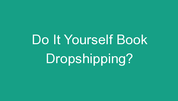 Read more about the article Do It Yourself Book Dropshipping?