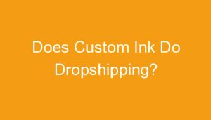 Read more about the article Does Custom Ink Do Dropshipping?